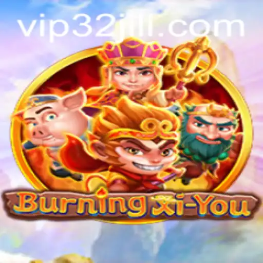 Exploring BurningXiYou: Adventure Awaits with 32jili